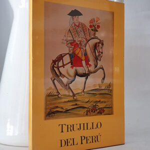 Trujillo del Perú en el siglo XVIII.