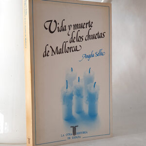 Vida y muerte de los chuetas de Mallorca.
