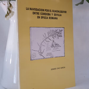 La navegación por el Guadalquivir entre Córdoba y Sevilla en época romana.