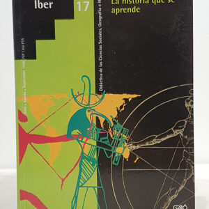 La historia que se aprende. Revista Iber Número 17. Didáctica de las Ciencias Sociales, Geografía e Historia.