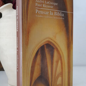 Pensar la Biblia. Estudios exegéticos y hermenéuticos.