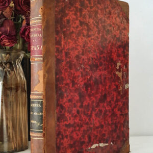 CRÓNICA GENERAL DE ESPAÑA, o Sea Historia Ilustrada y Descriptiva de sus Provincias. Tomo que incluye las provincias de CÁCERES, BADAJOZ, ALBACETE y MURCIA.