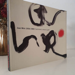 Joan Miró 1956-1983. Sentiment, emoció, gest