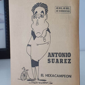ANTONIO SUÁREZ EL HEXACAMPEÓN. 40 DÍAS, 40 ASES, 40 BIOGRAFÍAS.