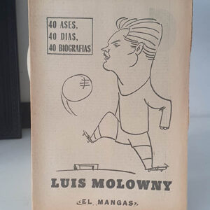 LUIS MOLOWNY. EL MANGAS. 40 DÍAS, 40 ASES, 40 BIOGRAFÍAS.