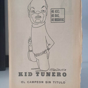 KID TUNERO. EL CAMPEÓN SIN TÍTULO. 40 DÍAS, 40 ASES, 40 BIOGRAFÍAS.