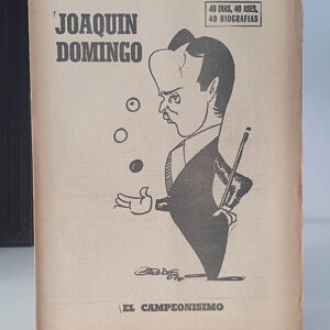 JOAQUÍN DOMINGO. EL CAMPEONÍSIMO. 40 DÍAS, 40 ASES, 40 BIOGRAFÍAS.