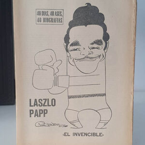 LASZLO PAPP. EL INVENCIBLE. 40 DÍAS, 40 ASES, 40 BIOGRAFÍAS.
