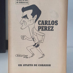 CARLOS PÉREZ. UN ATLETA DE CORAZÓN. 40 DÍAS, 40 ASES, 40 BIOGRAFÍAS.