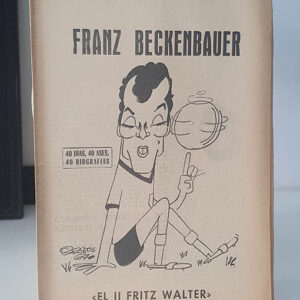 FRANZ BECKENBAUER. EL II FRITZ WALTER. 40 DÍAS, 40 ASES, 40 BIOGRAFÍAS.