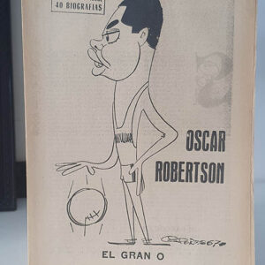 OSCAR ROBERTSON. EL GRAN O. 40 DÍAS, 40 ASES, 40 BIOGRAFÍAS.