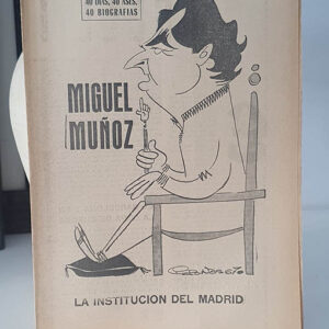 MIGUEL MUÑOZ. LA INSTITUCIÓN DEL MADRID. EL OLÍMPICO DE ORO. 40 DÍAS, 40 ASES, 40 BIOGRAFÍAS.