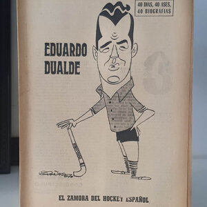 EDUARDO DUALDE. EL ZAMORA DEL HOCKEY ESPAÑOL. 40 DÍAS, 40 ASES, 40 BIOGRAFÍAS.