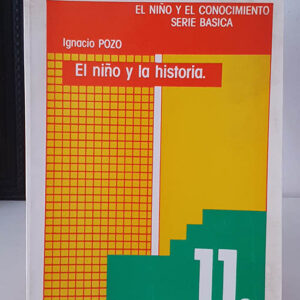 El niño y la historia. Colección El niño y el conocimiento, 11.