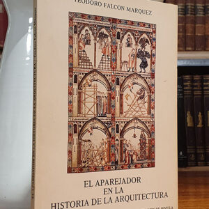 El aparejador en la Historia de la Arquitectura.