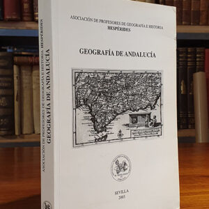 Geografía de Andalucía. Actas de las XII Jornadas de Perfeccionamiento del Profesorado.- Celebradas en Marbella del 21 al 23 de Noviembre de 2002