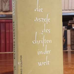 Die Aszese des Christen in der Welt. Überlegungen zum Rechten Ansatz unserer Aszese.