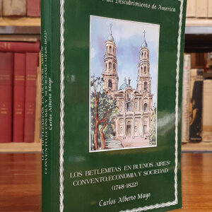 Los Betlemitas en Buenos Aires: Convento, Economía y Sociedad. (1748-1822)