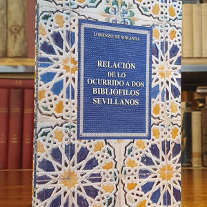 Relación de lo ocurrido a dos bibliofilos sevillanos. Prólogo de Santiago Montoto.