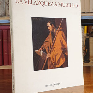 DA VELÁZQUEZ A MURILLO. Il Siglo de Oro in Andalusia. A cura di. Texto en italiano.