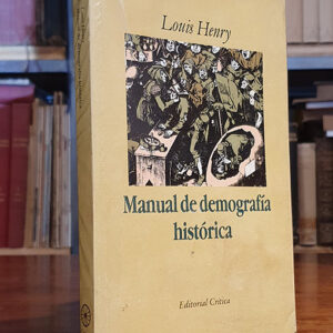 Manual de demografía histórica. Técnicas de análisis.