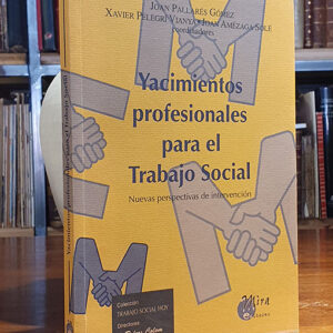 Yacimientos profesionales para el trabajo social: Nuevas perspectivas de intervención.