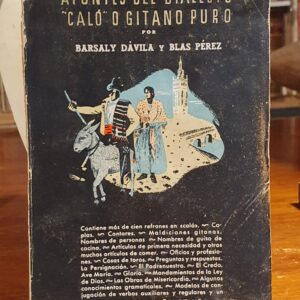Apuntes del dialecto `caló´ o gitano puro. Contiene más de 100 refranes en caló - Coplas - Maldiciones gitanas - Nombres de guiso de cocina - Artículos de primera necesidad - [...] y un diccionario español-gitano.