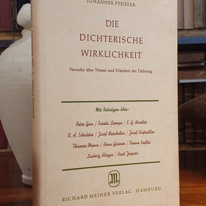 Die dichterische Wirklichkeit : Versuche über Wesen und Wahrheit der Dichtung.