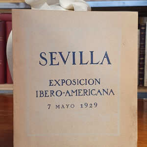 Sevilla. Exposición Ibero-Americana. 7 de Mayo de 1929.