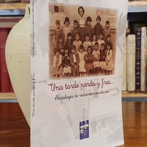 Una tarde parda y fría... Antología de recuerdos escolares.