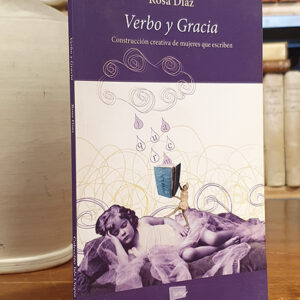 VERBO Y GRACIA. Construcción creativa de mujeres que escriben.