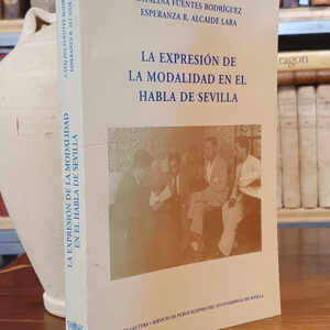 La expresión de la modalidad en el habla de Sevilla.
