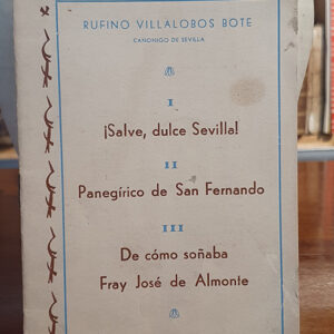 Salve, dulce Sevilla; Panegirico de San Fernando; De como soñaba Fray José de Almonte.