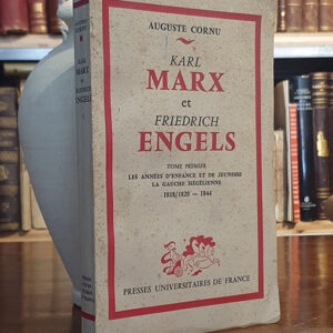 Karl Marx et Friedrich Engels. Tome Premier. Les Années d´enfance et de jeunesse. La gauche Hégélienne. 1818-1820 - 1844.