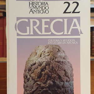 Grecia. Cultura y religión en la Grecia Arcaica. Historia del Mundo Antiguo, 22.
