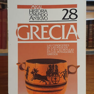 Grecia. Las condiciones de la polis en el s. IV y su reflejo en los pensadores griegos. Historia del Mundo Antiguo, 28.