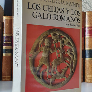 Los celtas y los galo-romanos. Archaeologia Mundi.