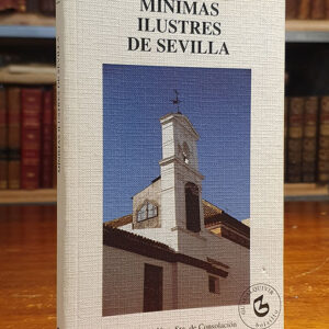 MÍNIMAS ILUSTRES DE SEVILLA . Monasterio de Ntra, Sra. de la Consolación, Monjas Mínimas de San Francisco de Paula. Triana.