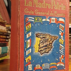 La Madre Patria. Guía General de España. Dedicada a Marruecos español y Tánger.