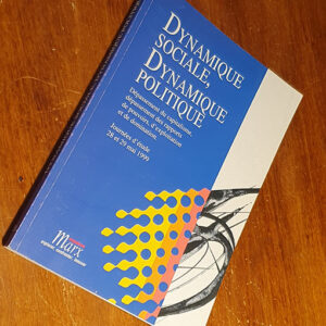 Dynamique sociale, dynamique politique. Dépassement du capitalisme, dépassement des rapports de pouvoirs, d´explotation et de domination.