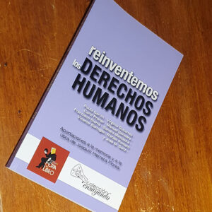 Reinventemos los Derechos Humanos.