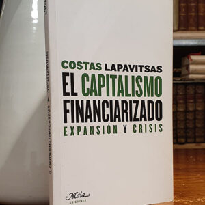 El capitalismo financiarizado expansión y crisis.