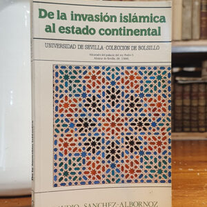 De la Invasión Islámica al Estado Continental. (Entre la creación y el ensayo).