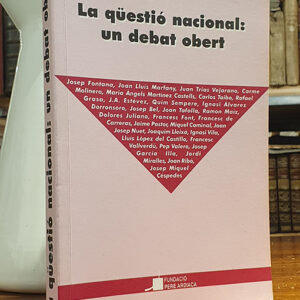 La qüestió nacional: un debat obert. Ponències presentades a les I Jornades sobre la qüestió nacional.