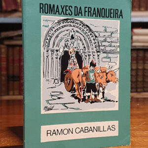 Romaxes da Franqueira. Con máis o Romance i o Diálogo do Mouro i o Cristiano. Limiar de X. Filgueira Valverde.  Colección O Moucho, No. 40.