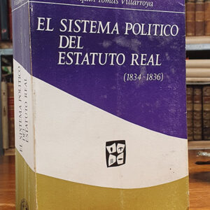El sistema político del Estatuto Real 1834-1836.