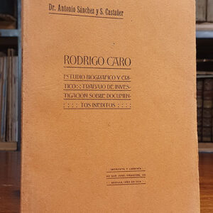 Rodrigo Caro. Estudio biográfico y crítico.
