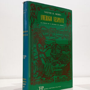 Amerigo Vespucci. El enigma de la Historia de América.