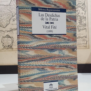 Las desdichas de la patria. Colección 'Biblioteca regeneracionista'. Edición al cuidado de José Esteban. Incluye apéndice documental.