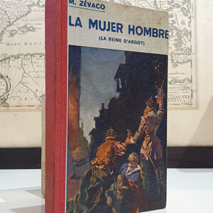 La mujer hombre. (La reine d´Argot).